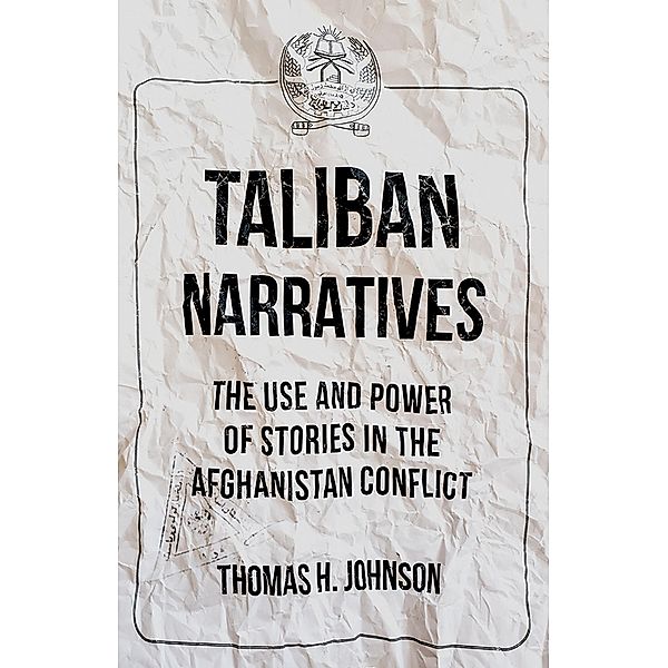 Taliban Narratives, Thomas H. Johnson