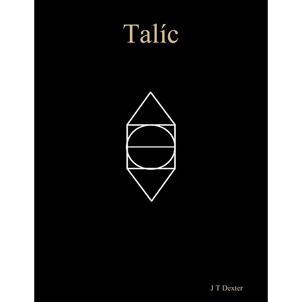 Talíc, J T Dexter