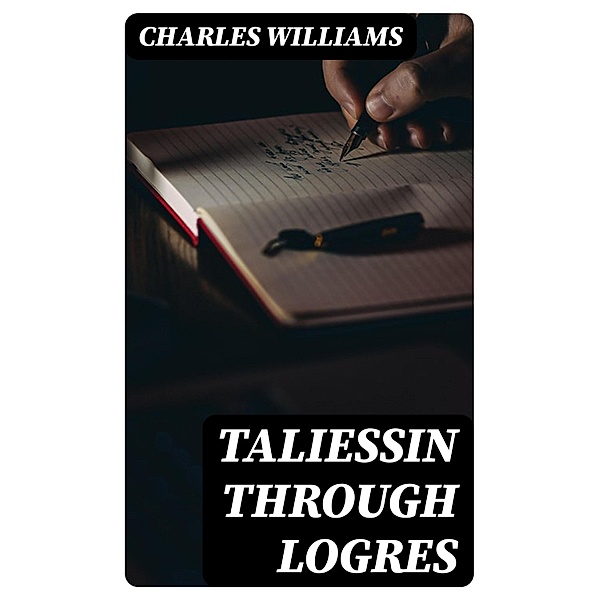 Taliessin through Logres, Charles Williams