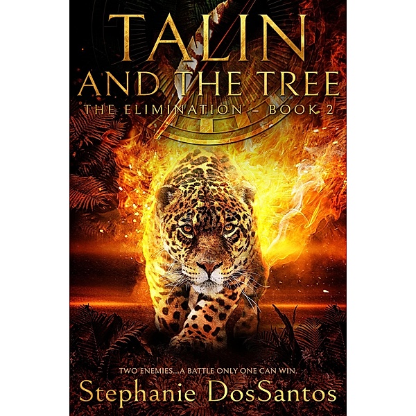 Talin and the Tree: The Elimination - Book 2 / Talin and the Tree, Stephanie Dossantos