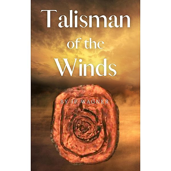 Talisman of the Winds (Talisman Series) / Talisman Series, J P Wagner