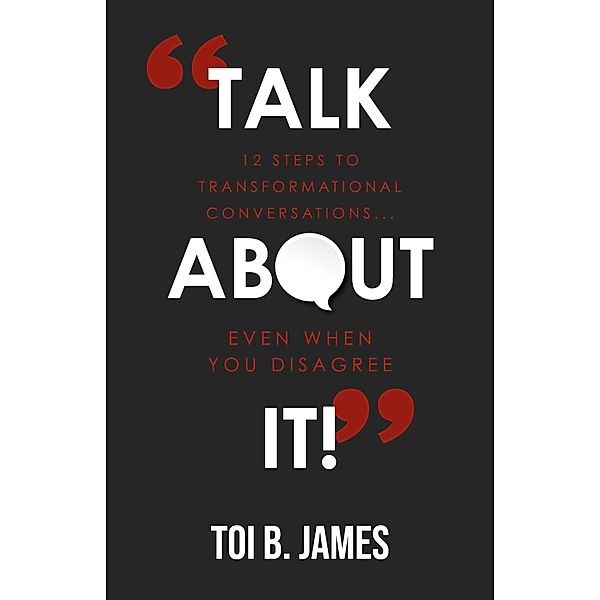 Talk About It!, Toi B. James