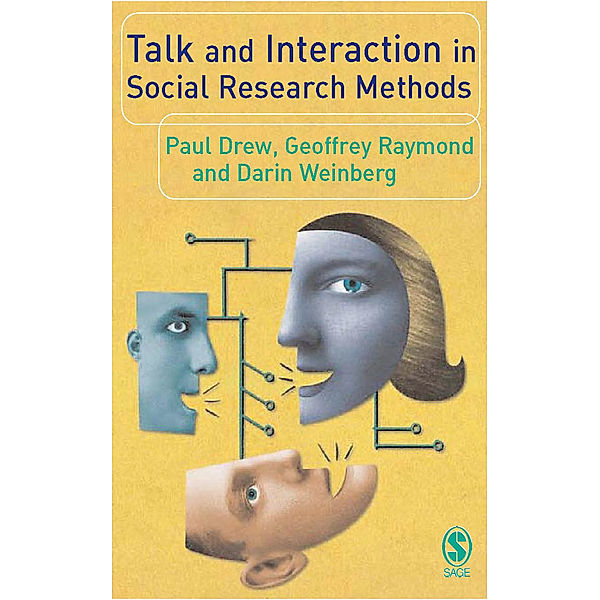 Talk and Interaction in Social Research Methods, Darin Weinberg, Geoffrey Raymond, Paul Drew