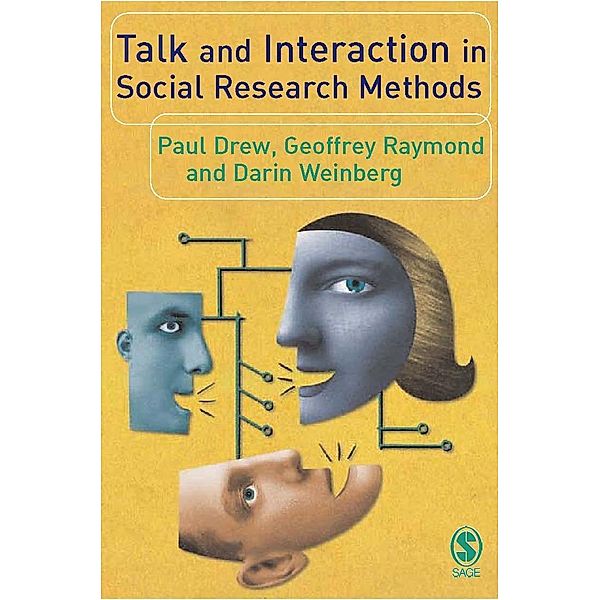 Talk and Interaction in Social Research Methods, Paul Drew, Geoffrey Raymond, Darin Weinberg