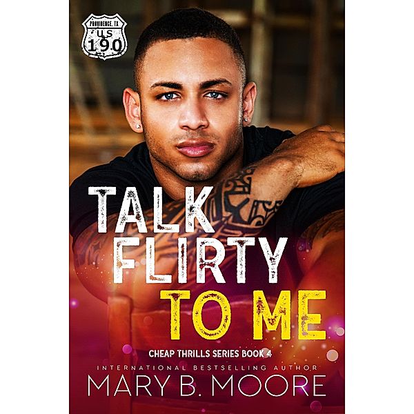 Talk Flirty To Me (Cheap Thrills, #4) / Cheap Thrills, Mary B. Moore