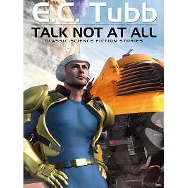 Talk Not At All, E. C. Tubb