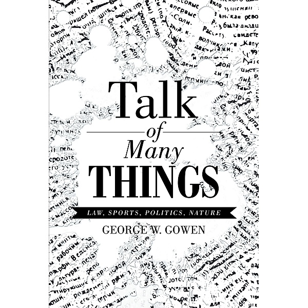 Talk of Many Things, George W. Gowen