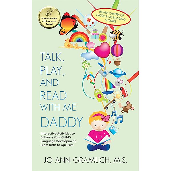 Talk, Play, and  Read with Me Daddy, Jo Ann Gramlich M. S.