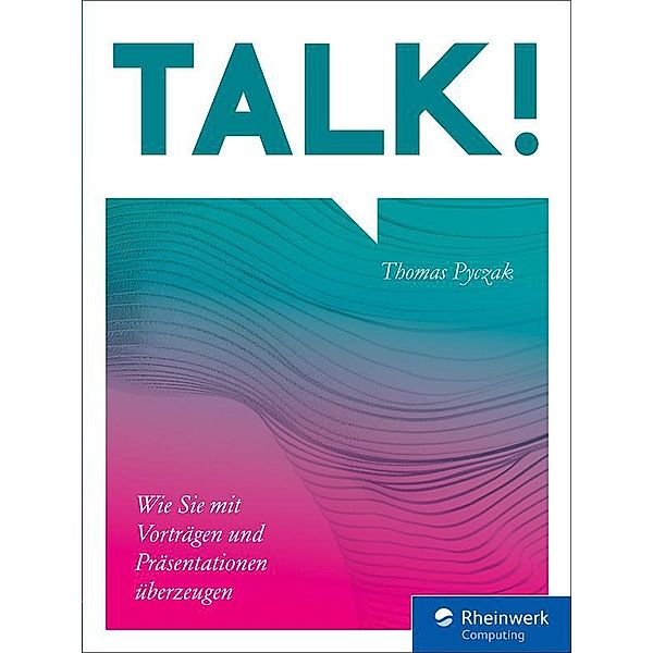 Talk! / Rheinwerk Computing, Thomas Pyczak