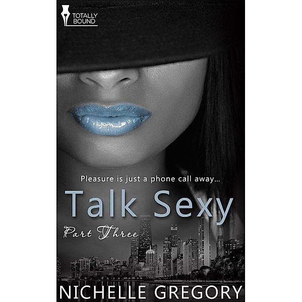 Talk Sexy: Part Three / Talk Sexy Bd.3, Nichelle Gregory
