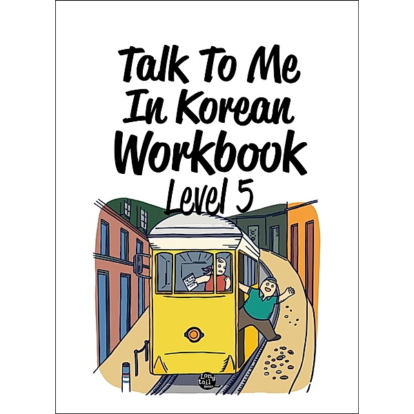 Talk To Me In Korean Workbook - Level 5