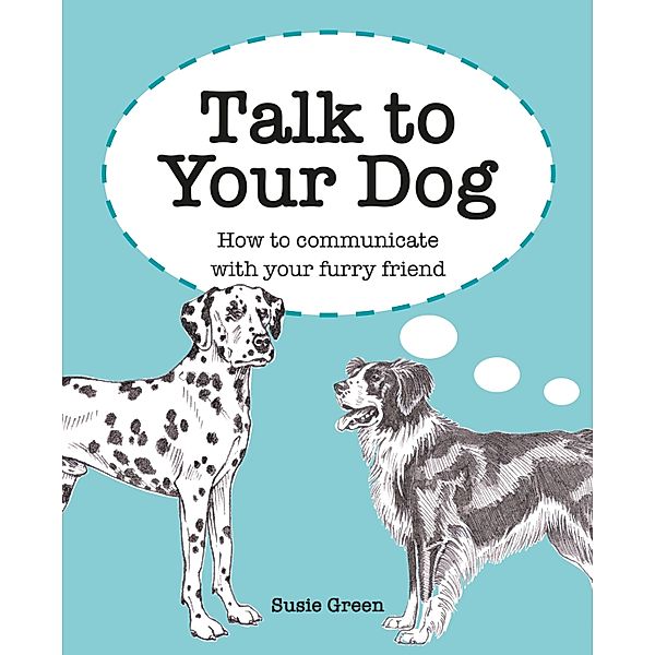 Talk to Your Dog, Susie Green