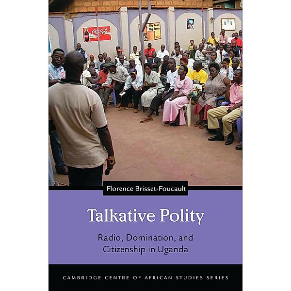 Talkative Polity / Cambridge Centre of African Studies Series, Florence Brisset-Foucault