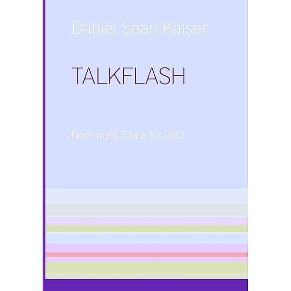 TALKFLASH, Daniel Sean Kaiser