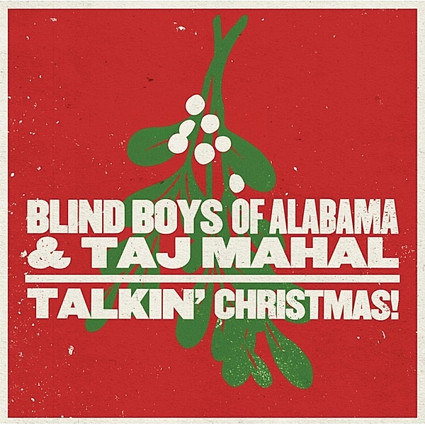 Talkin' Christmas!, The Blind Boys Of Alabama, Taj Mahal