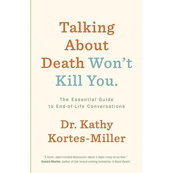 Talking About Death Won't Kill You, Kathy Kortes-Miller