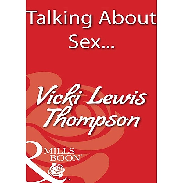 Talking About Sex..., Vicki Lewis Thompson