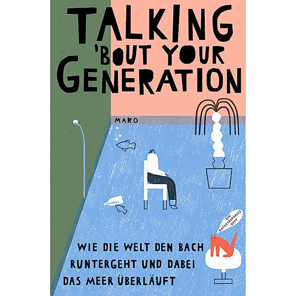 Talking About Your Generation, Jahn Eileen, Lena Schindler, Scherzad Taleqani, Kolja Burmester, Sarah Käsmayr