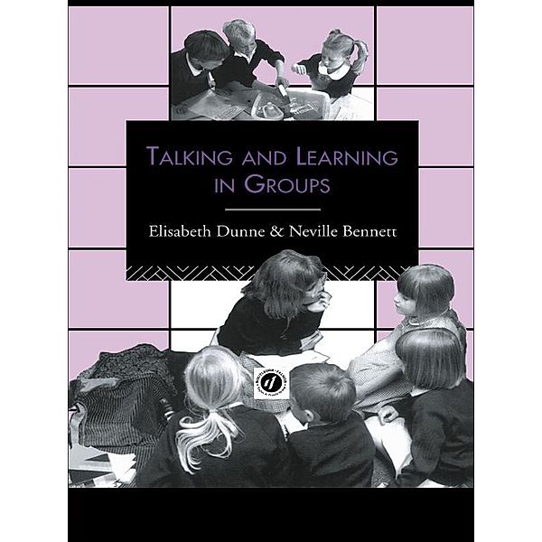 Talking and Learning in Groups, Neville Bennett, Elizabeth Dunne