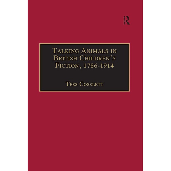 Talking Animals in British Children's Fiction, 1786-1914, Tess Cosslett