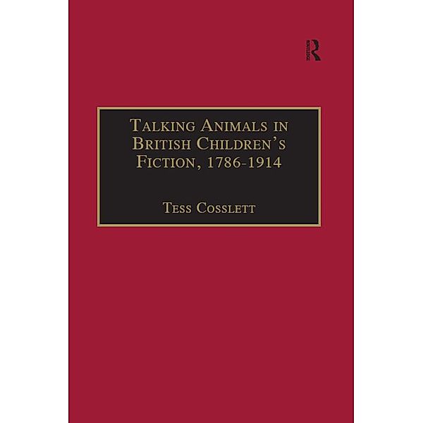 Talking Animals in British Children's Fiction, 1786-1914, Tess Cosslett