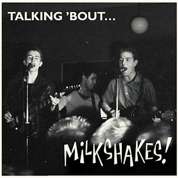 Talking 'Bout (Vinyl), The Milkshakes