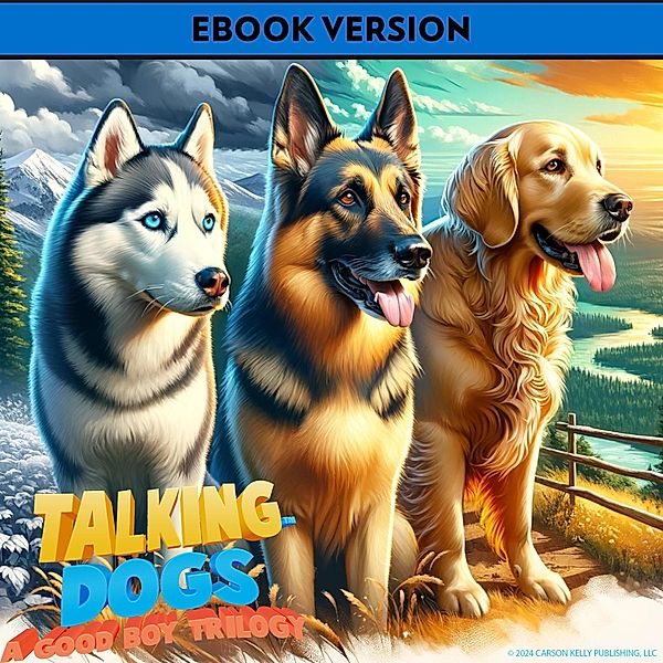 Talking Dogs: A Good Boy Trilogy Bundle / Talking Dogs, Carson Kelly