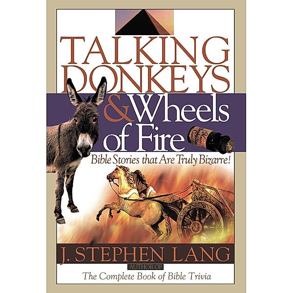 Talking Donkeys and Wheels of Fire, J. Stephen Lang