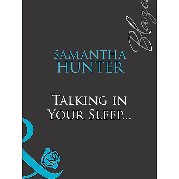 Talking In Your Sleep..., Samantha Hunter