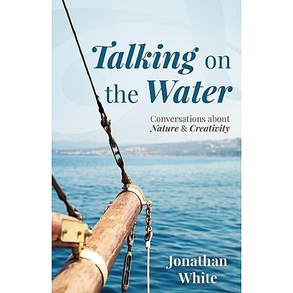 Talking on the Water, Jonathan White