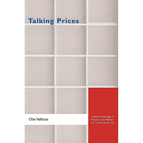 Talking Prices / Princeton Studies in Cultural Sociology, Olav Velthuis