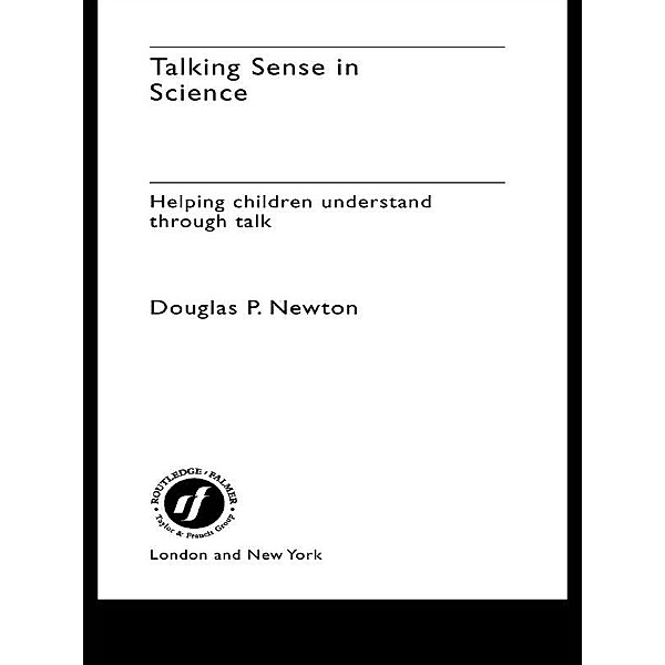 Talking Sense in Science, Douglas P Newton, Douglas Newton