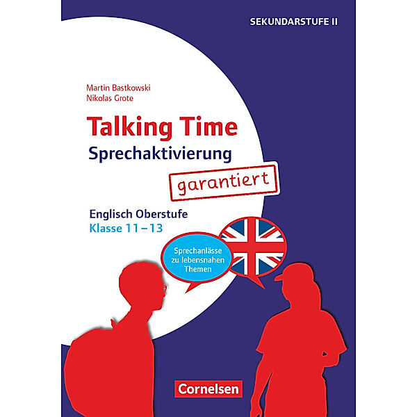 Talking Time - Sprechaktivierung garantiert - Klasse 11-13, Martin Bastkowski, Nikolas Grote