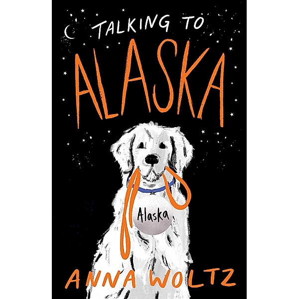 Talking to Alaska, Anna Woltz