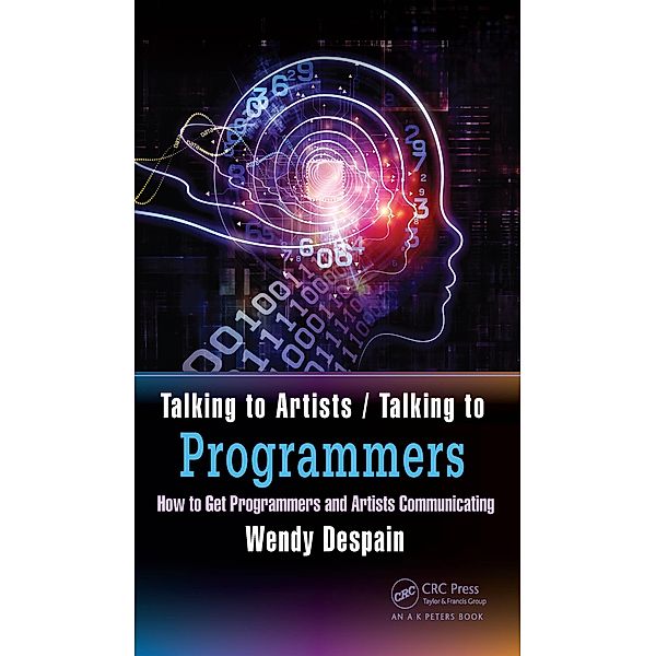 Talking to Artists / Talking to Programmers, Wendy Despain