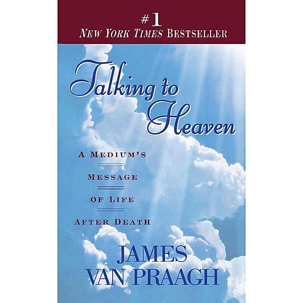 Talking to Heaven, James van Praagh