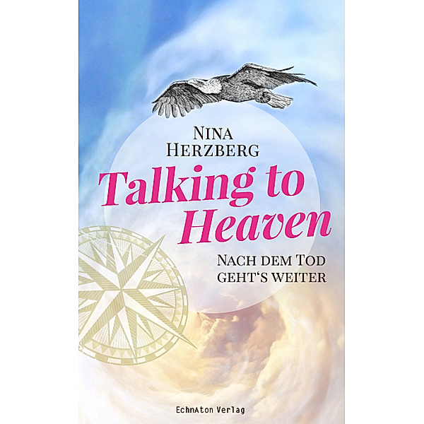 Talking to Heaven: Nach dem Tod geht's weiter,Audio-CD, Nina Herzberg