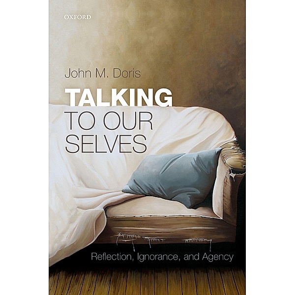 Talking to Our Selves, John M. Doris