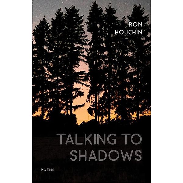 Talking to Shadows / Southern Messenger Poets, Ron Houchin