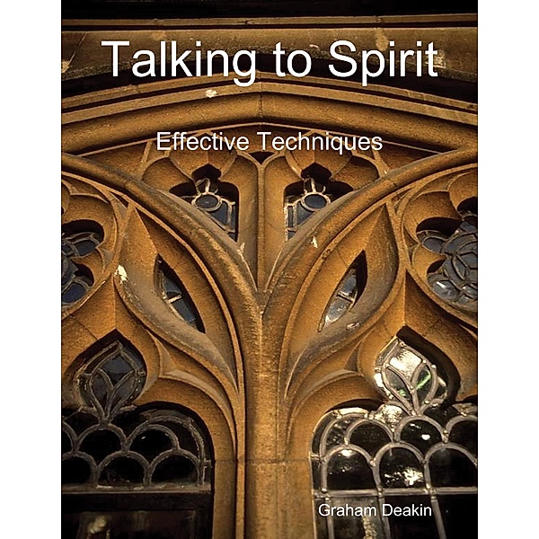 Talking to Spirit, Graham Deakin