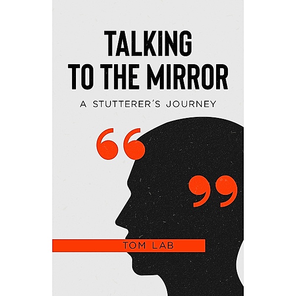 Talking to the Mirror: A Stutterer's Journey, Tom Lab