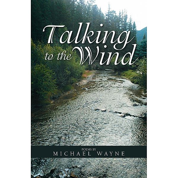 Talking to the Wind, Michael Wayne