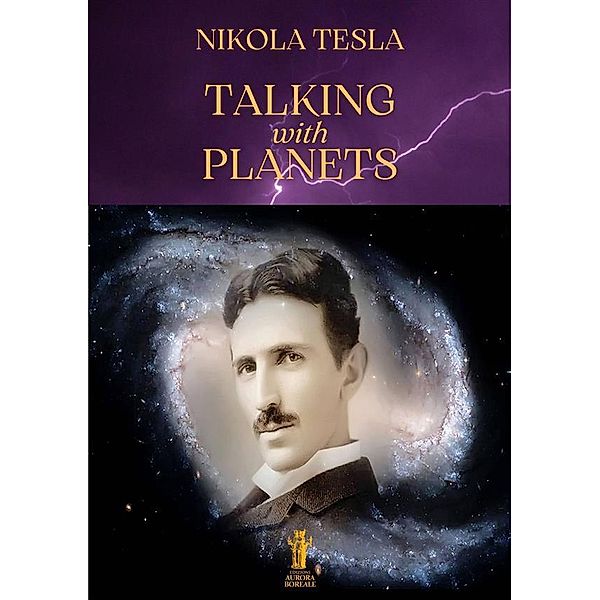 Talking with Planets, Nikola Tesla
