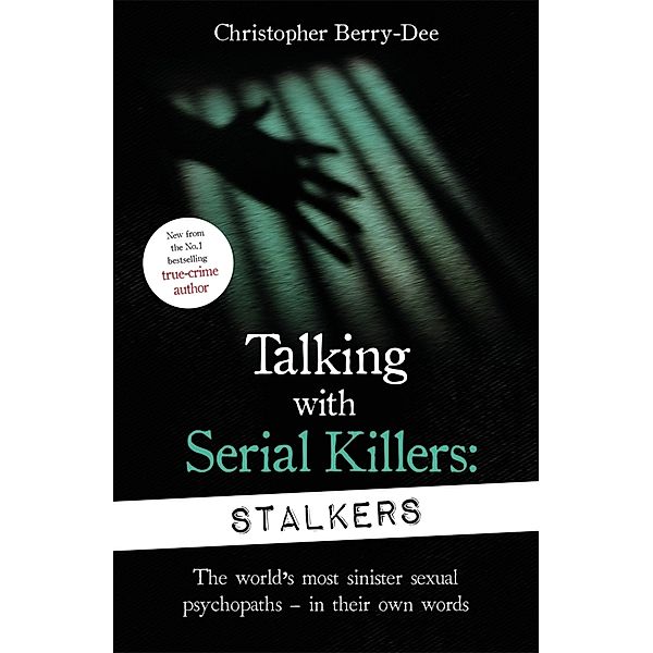 Talking With Serial Killers: Stalkers, Christopher Berry-Dee