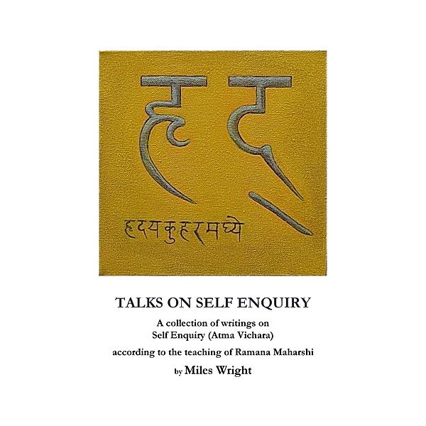 Talks on Self Enquiry, Miles Wright