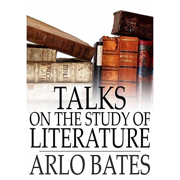 Talks on the Study of Literature / The Floating Press, Arlo Bates