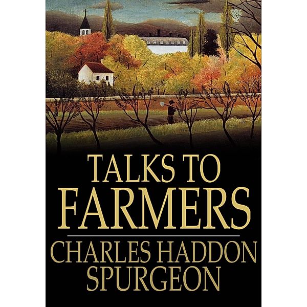 Talks To Farmers / The Floating Press, Charles Haddon Spurgeon
