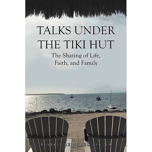 Talks Under the Tiki Hut, Beverly Reinhard Fekula