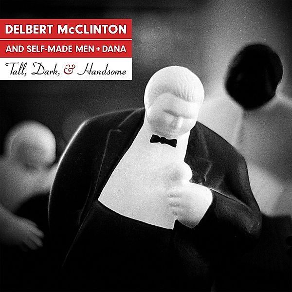 Tall,Dark,And Handsome (Vinyl), Delbert McClinton & Self-Made Men