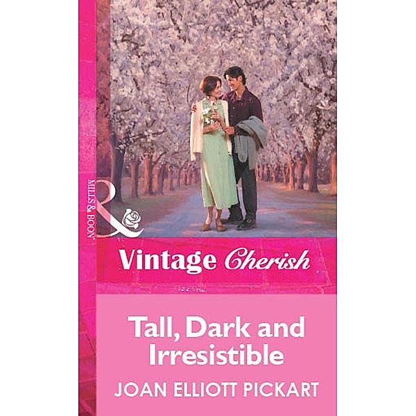 Tall, Dark And Irresistible (Mills & Boon Vintage Cherish), Joan Elliott Pickart